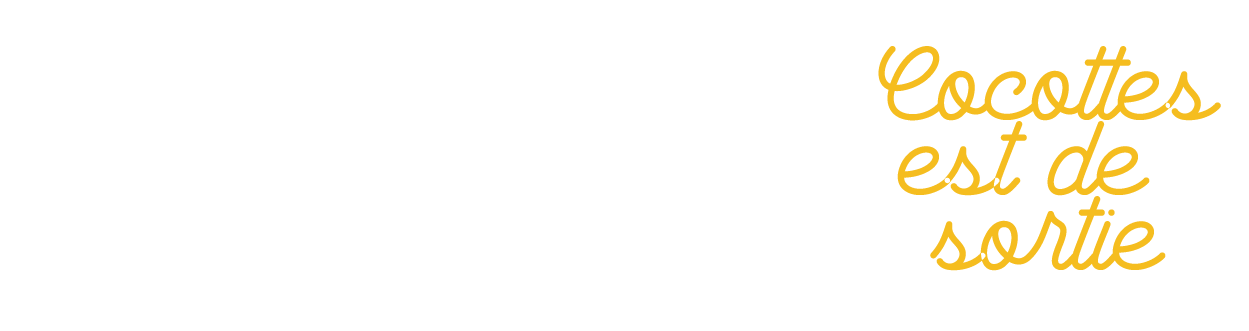 Cocottes est de sortie
